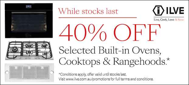 Get 40% Off Selected ILVE Built-In Ovens, Cooktops & Rangehoods* While Stocks Last