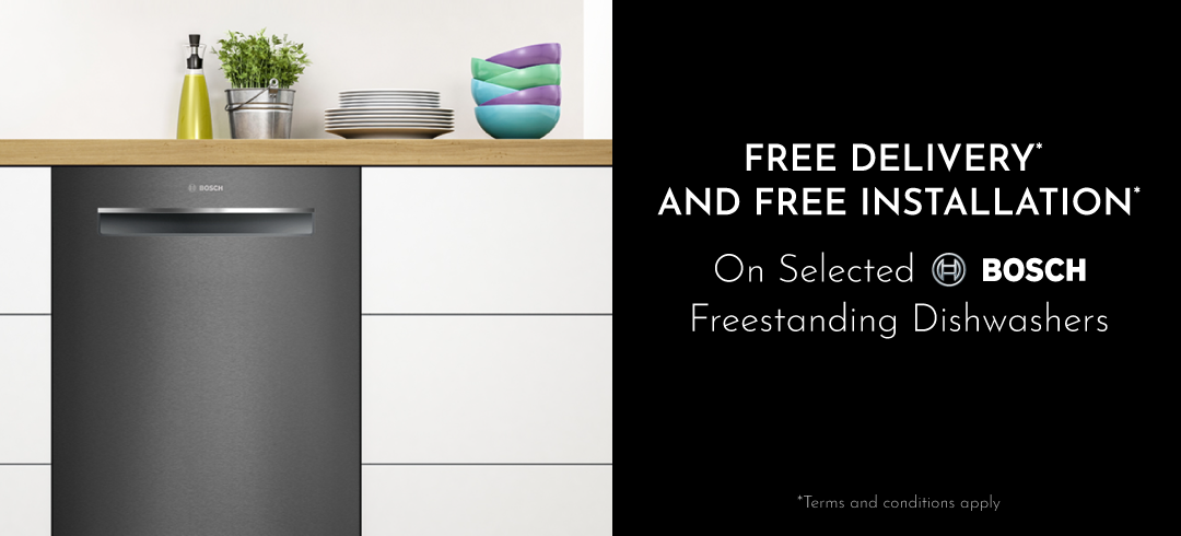 Free Delivery* And Free Installation* On Selected Bosch Freestanding Dishwashers