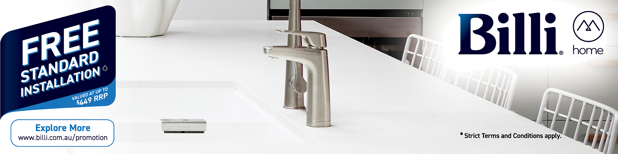 Free Standard Installation Valued Up To $449* with Selected Billi Taps