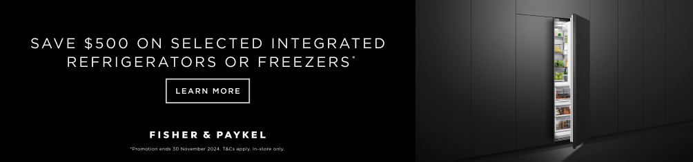 Save $500 On Selected Fisher & Paykel Integrated Refrigerators Or Freezers