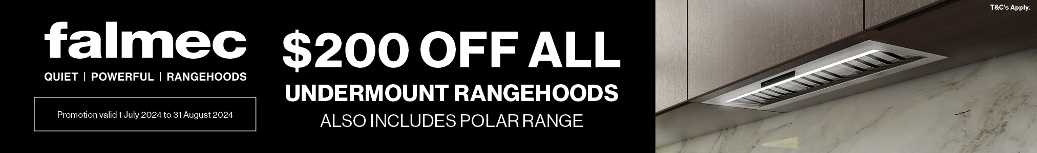 $200 Off All Falmec Undermount Rangehoods Including Polar Range*