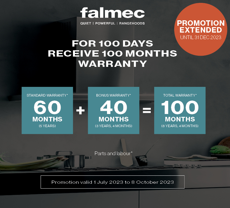 For 100 Days Receive 100 Months Warranty* on Falmec Products