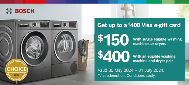 Get A Visa E-Gift Card Valued Up To $400* On Selected Bosch Laundry Appliances