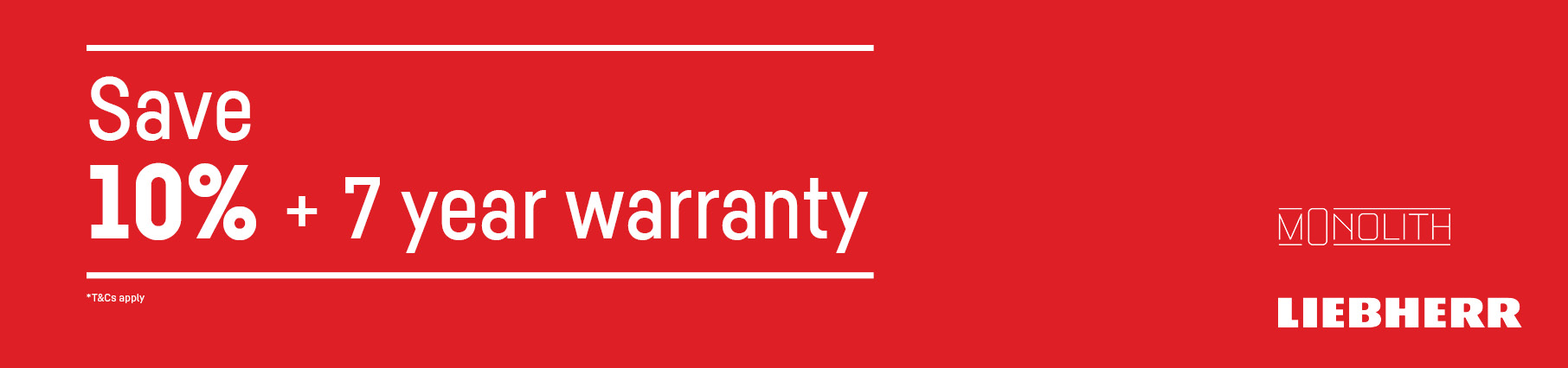 Save 10% & Receive A 7-Year Warranty On Liebherr & Monolith Appliances*