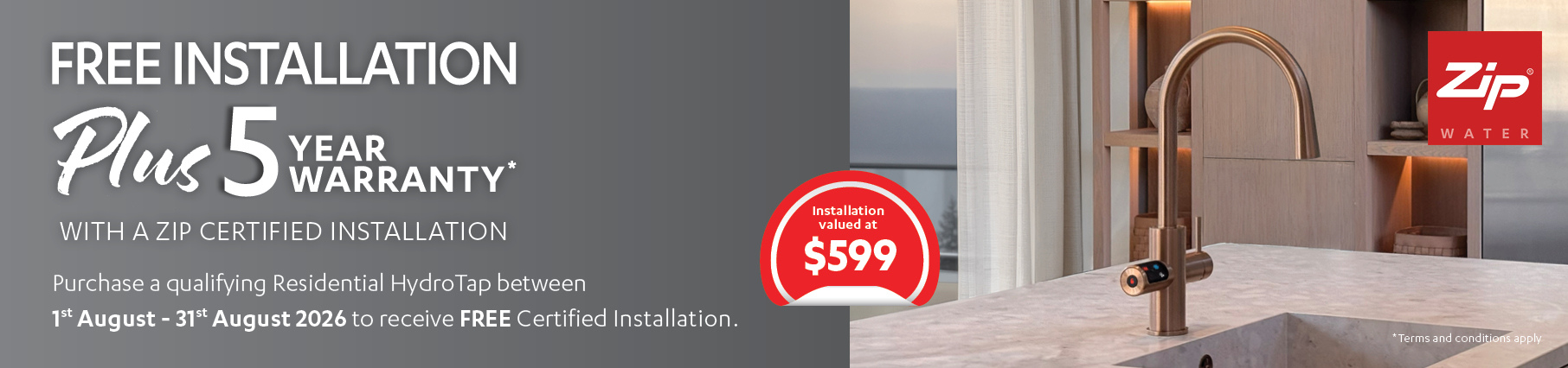 Receive Free Installation & A Bonus 5-Year Warranty On Select Zip Water HydroTaps*